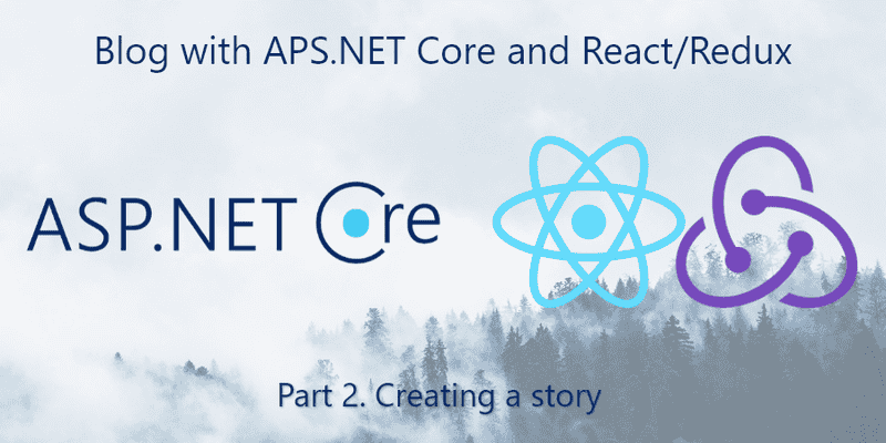 Create and Edit Posts in ASP.NET Core + React/Redux Blog
