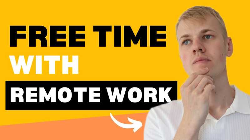 How To Have More Free Time with Remote Work