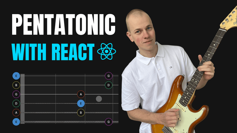 Building a React Guitar Scale Visualizer: Interactive Pentatonic Patterns